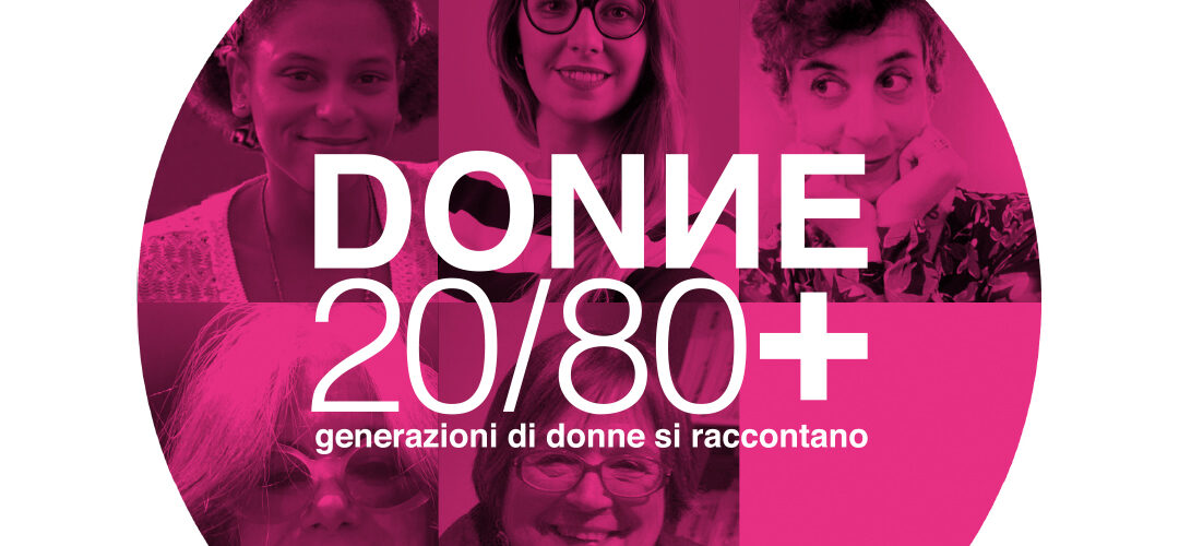 DONNE 20/80+ / 4#DIVENTAREGRANDI