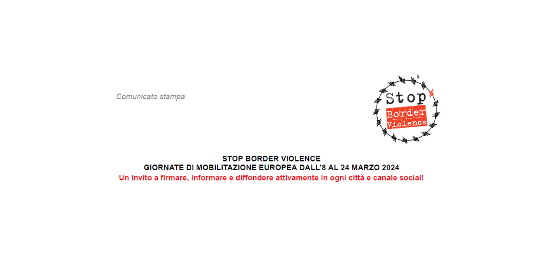 STOP BORDER VIOLENCE GIORNATE DI MOBILITAZIONE EUROPEA DALL’8 AL 24 MARZO 2024